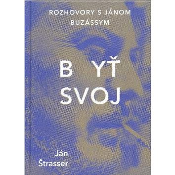 

Byť svoj: Rozhovory s Jánom Buzássym