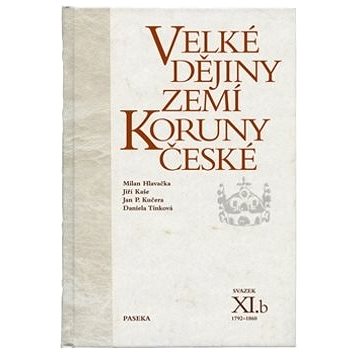 

Velké dějiny zemí Koruny české svazek XI.b: 1792-1860