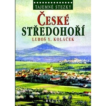 

Kniha Tajemné stezky České středohoří