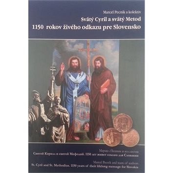 

Svätý Cyril a svätý Metod 1150 rokov živého odkazu pre Slovensko