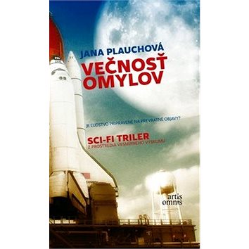 

Večnosť omylov: Sci-fi triler z prostredia vesmírneho výskumu