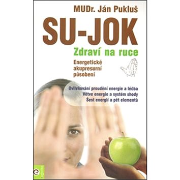 

Su-Jok Zdraví na ruce: Energetické akupresní působení