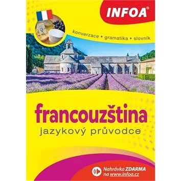 

Kniha Francouzština Jazykový průvodce: Konverzace Gramatika Slovník