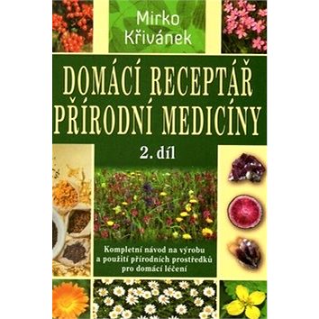 

Domácí receptář přírodní medicíny 2.díl
