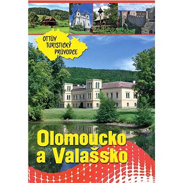 

Olomoucko a Valašsko Ottův turistický průvodce