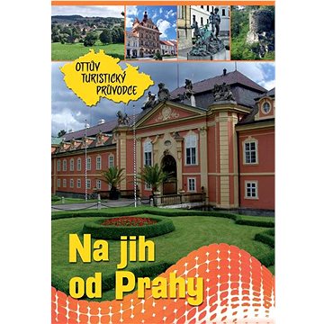 Na jih od Prahy Ottův turistický průvodce - Kniha