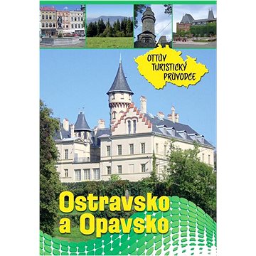 

Ostravsko a Opavsko Ottův turistický průvodce