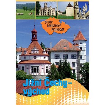 

Jižní Čechy - východ Ottův turistický průvodce