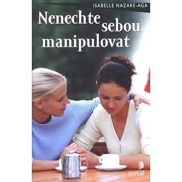 

Nenechte sebou manipulovat