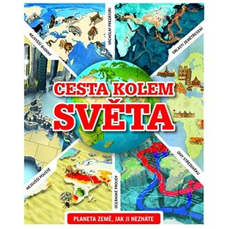 

Cesta kolem světa: Planeta země jak jí neznáte