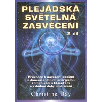 

Plejádská světelná zasvěcení 2. díl