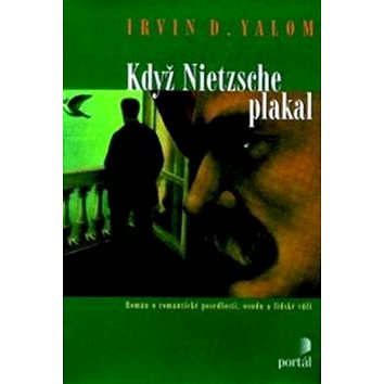 

Když Nietzsche plakal: Román o romantické posedlosti, osudu a lidské vůli