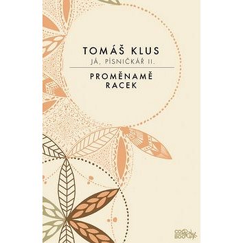 

Já, písničkář II.: Proměnamě, Racek