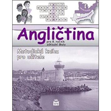 

Kniha Angličtina pro 8. ročník základní školy: Metodická kniha pro učitele
