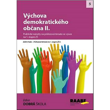 

Kniha Výchova demokratického občana II.: Průřezová témata na 1. stupni ZŠ II