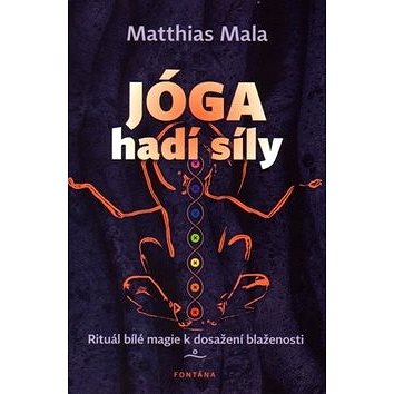 

Jóga hadí síly: Rituál bílé magie k dosažení blaženosti