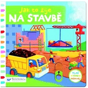 

Jak to žije na stavbě