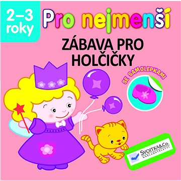 

Pro nejmenší Zábava pro holčičky