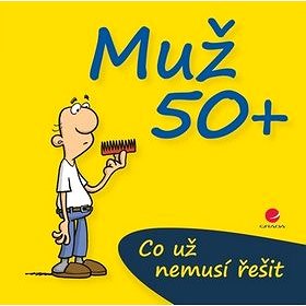 

Muž 50+: Co už nemusí řešit