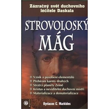 

Strovoloský mág: Zázračný svět duchovního léčitele Daskala
