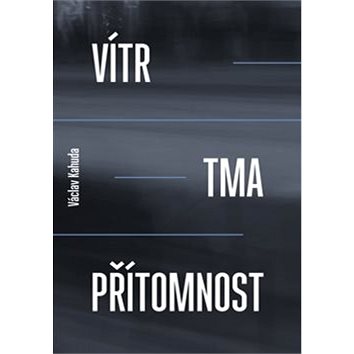 

Vítr, tma, přítomnost