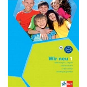 

Wir neu 1 Učebnice: Němčina pro 2. stupeň ZŠ a nižší ročníky osmiletých gymnázií