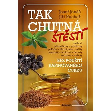 

Tak chutná štěstí: Bez použití rafinovaného cukru