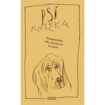 

Kniha Psí knížka: Nezapomeňte taky promluvit se psem