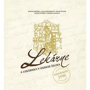 

Lekárne a lekárnici v okrese Žilina pred rokom 1990