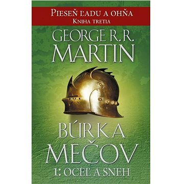 

Búrka mečov 1: Oceľ a sneh: Pieseň ľadu a ohňa Kniha tretia
