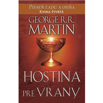 

Hostina pre vrany: Pieseň ľadu a ohňa Kniha štvrtá