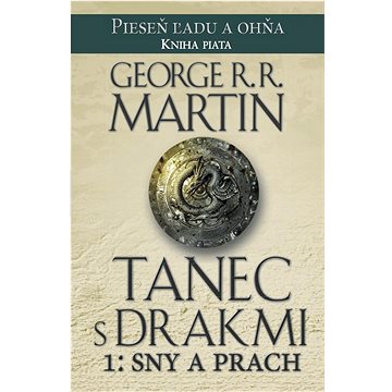 

Tanec s drakmi 1: Sny a prach: Pieseň ľadu a ohňa Kniha piata