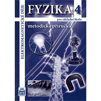 

Fyzika 4 pro základní školu Metodická příručka RVP: Elektromagnetické děje