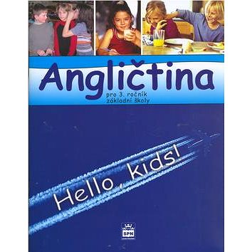 Angličtina pro 3.ročník základní školy RVP: Hello, kids!