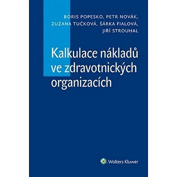 

Kalkulace nákladů ve zdravotnických organizacích