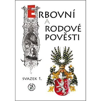 

Erbovní a rodové pověsti: svazek 1.