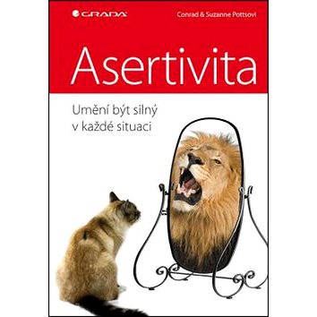 

Asertivita Umění být silný v každé situaci