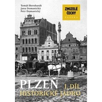 Zmizelé Čechy Plzeň 1. díl: Historické jádro - Kniha