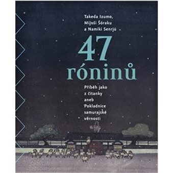 

47 róninů: Příběh jako z čítanky aneb Pokladnice samurajské věrnosti