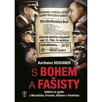 

S Bohem a fašisty: Vatikán ve spolku s Mussolinim, Francem, Hitlerem a Pavelićem