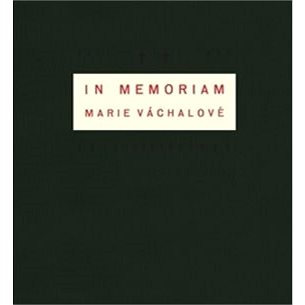 

In memoriam Marie Váchalové