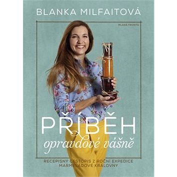 

Příběh opravdové vášně: Recepisný cestopis z roční expedice marmeládové královny