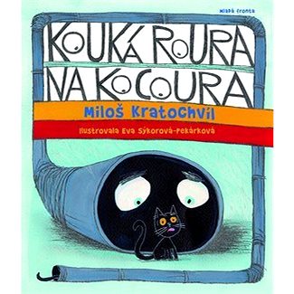 

Kouká roura na kocoura