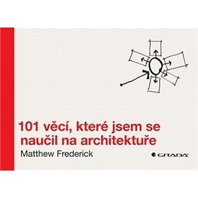 

101 věcí, které jsem se naučil na architektuře