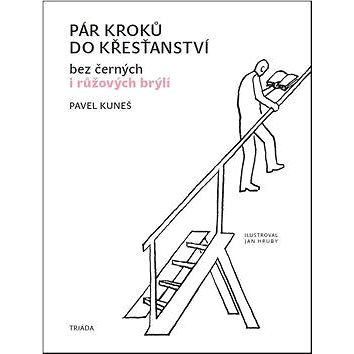 

Pár kroků do křesťanství: bez černých i růžových brýlí