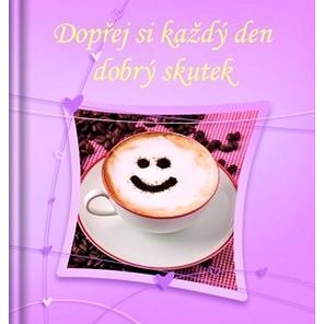 

Dopřej si každý den dobrý skutek