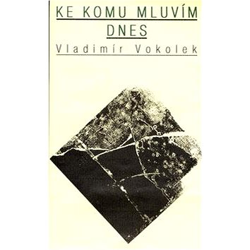 

Ke komu mluvím dnes