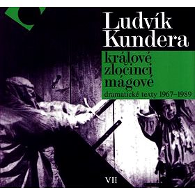 

Králové, zločinci, mágové: dramatické texty 1967 - 1989
