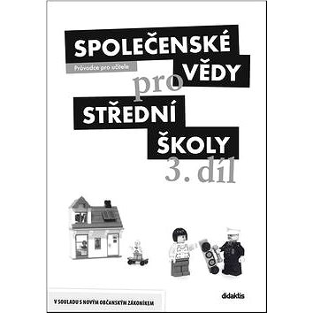 

Společenské vědy pro střední školy 3.díl: průvodce pro učitele