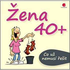 

Žena 40+: Co už nemusí řešit